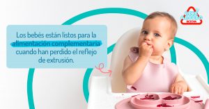 Los bebés están listos para la alimentación complementaria cuando han perdido el reflejo de extrusión.