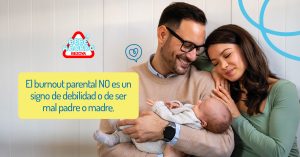 El burnout parental NO es un signo de debilidad o de ser mal padre o madre