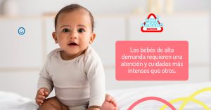 Los bebés de alta demanda requieren una atención y cuidados más intensos que otros.
