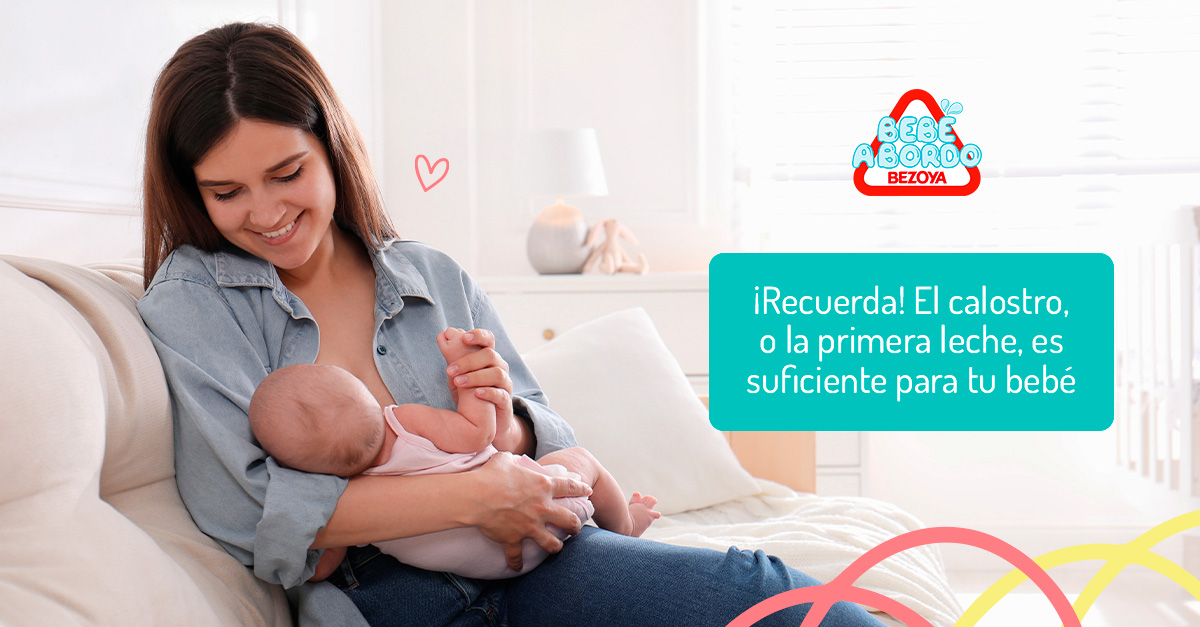 ¡Recuerda! El calostro, o la primera leche, es suficiente para tu bebé
