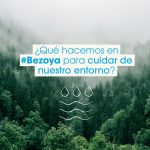 ¿Qué es la sostenibilidad ambiental y por qué es tan importante para el medio ambiente? Bezoya_Compromiso_BEZOYA_1